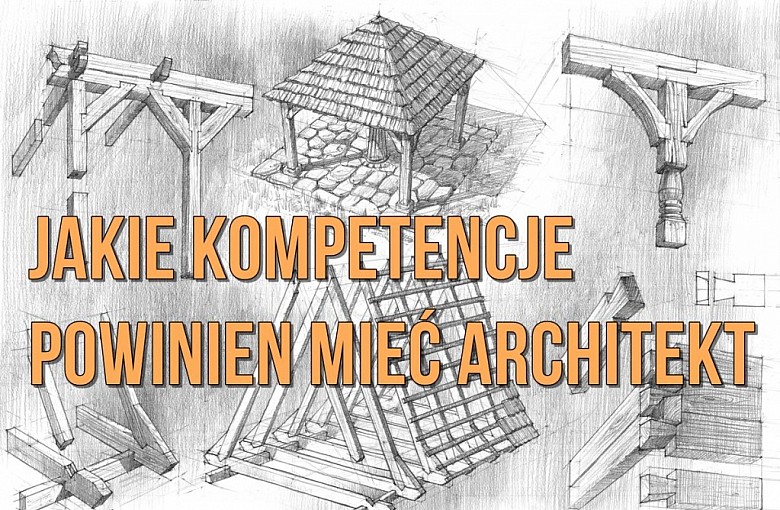 Jakie kompetencje powinien mieć architekt